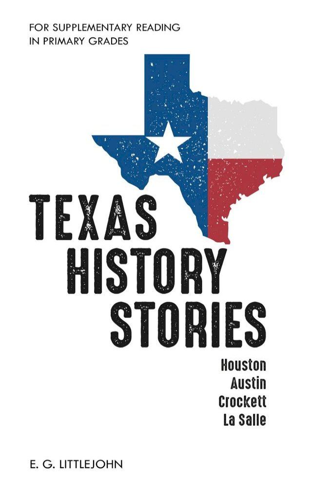  Texas History Stories; Houston, Austin, Crockett, La Salle(Kobo/電子書)