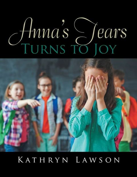 Anna’S Tears Turns to Joy(Kobo/電子書)