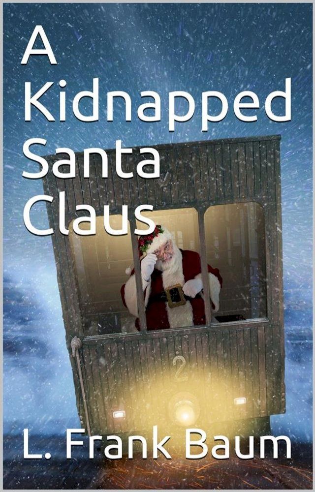  A Kidnapped Santa Claus(Kobo/電子書)