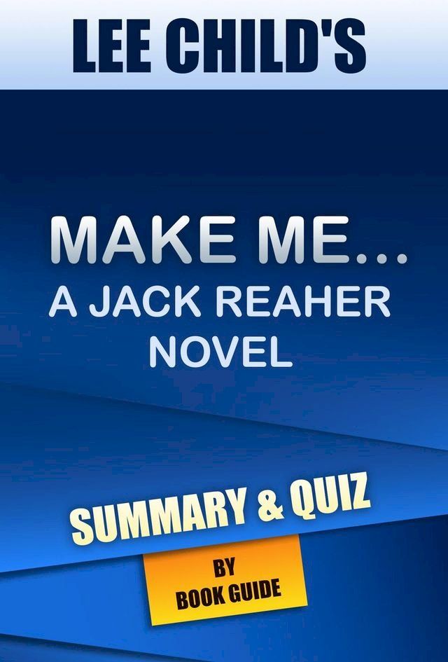  Make Me: A Jack Reacher Novel By Lee Child  Summary and Trivia/Quiz(Kobo/電子書)