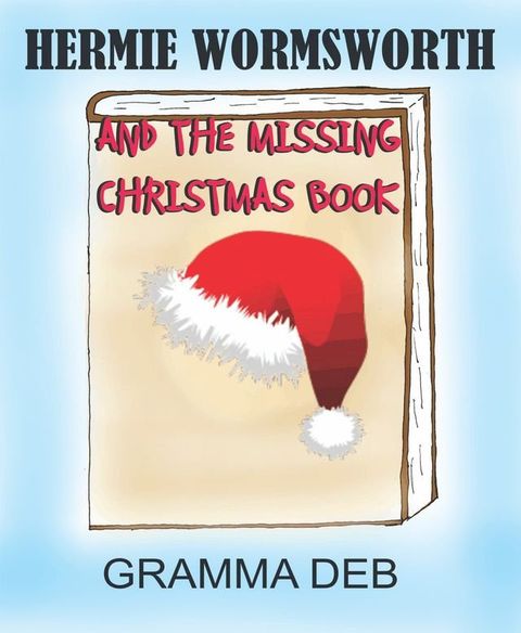 HERMIE WORMSWORTH AND THE MISSING CHRISTMAS BOOK(Kobo/電子書)