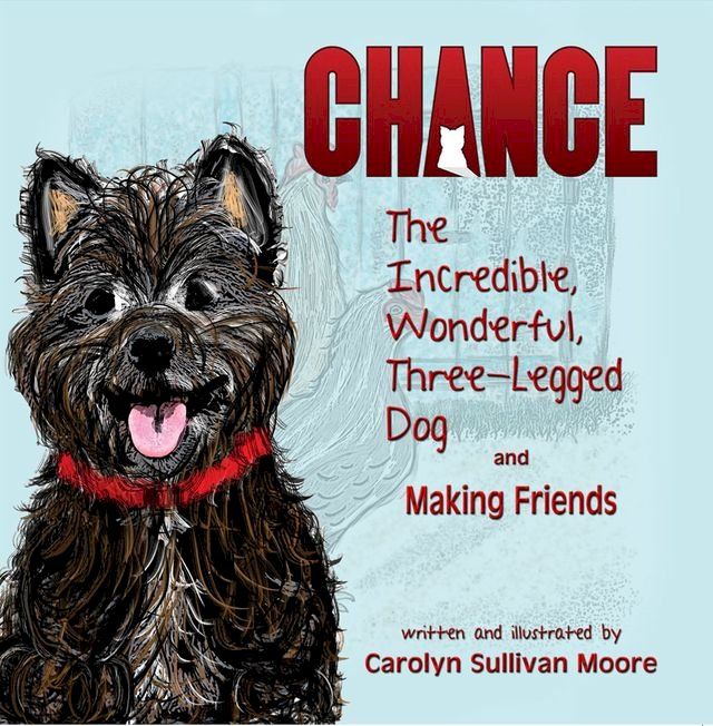  Chance, The Incredible, Wonderful, Three-Legged Dog and Making Friends(Kobo/電子書)