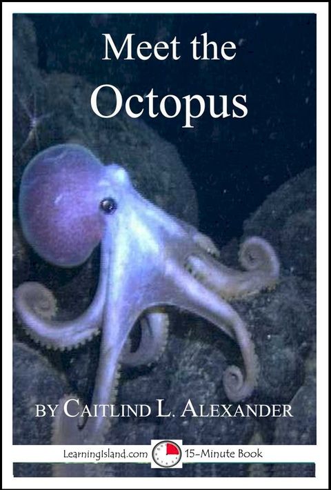 Meet the Octopus: A 15-Minute Book for Early Readers(Kobo/電子書)