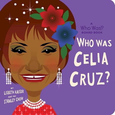 Who Was Celia Cruz?: A Who Was? Board Book(Kobo/電子書)