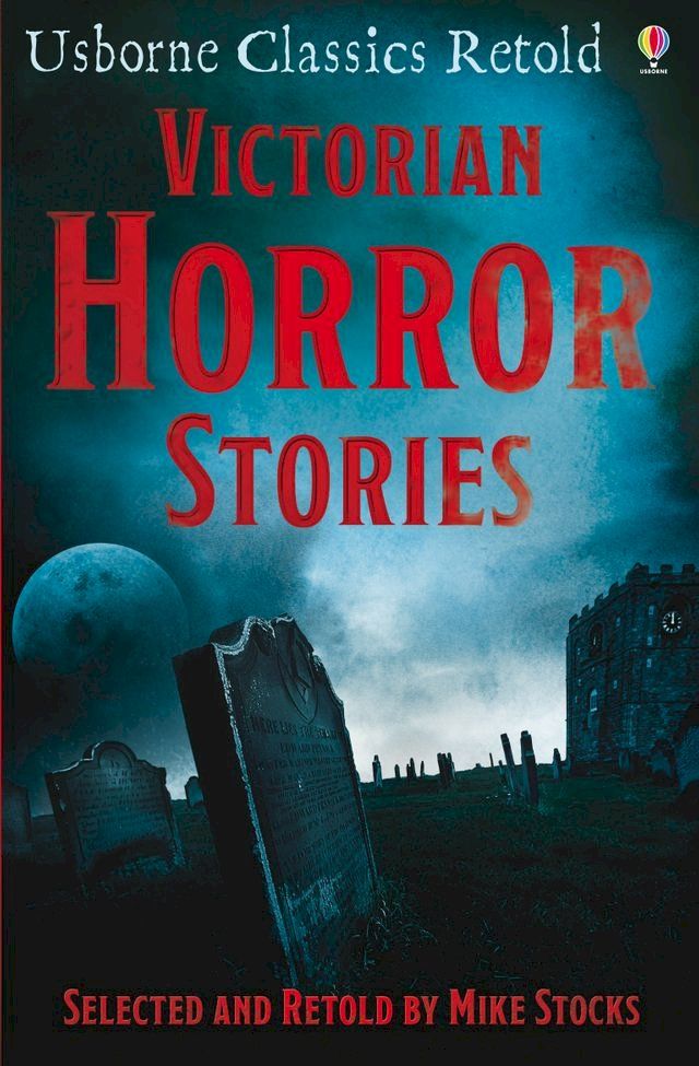  Victorian Horror Stories: Usborne Classics Retold: Usborne Classics Retold(Kobo/電子書)