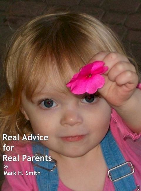 Real Advice for Real Parents(Kobo/電子書)