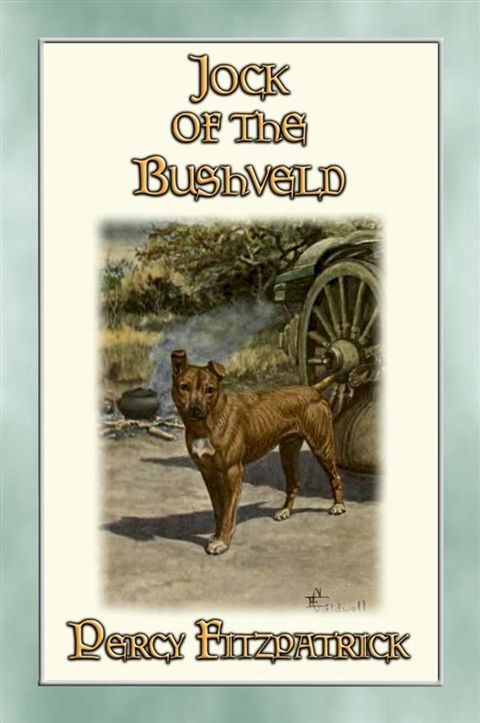 JOCK OF THE BUSHVELD - The Classic African Children's Story(Kobo/電子書)