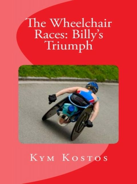 The Wheelchair Races: Billy's Triumph(Kobo/電子書)