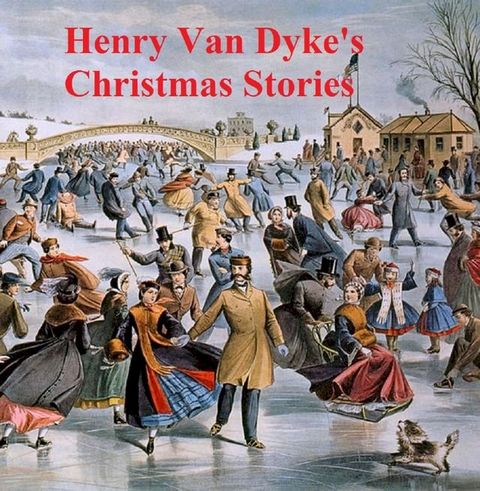 Henry Van Dyke's Christmas Stories(Kobo/電子書)