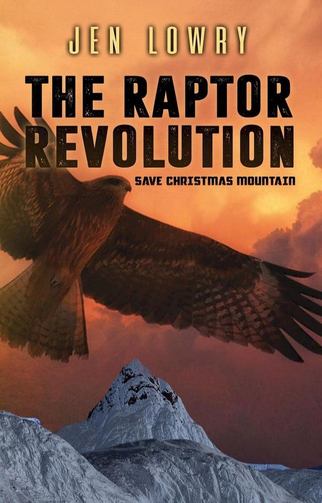  The Raptor Revolution Save Christmas Mountain(Kobo/電子書)