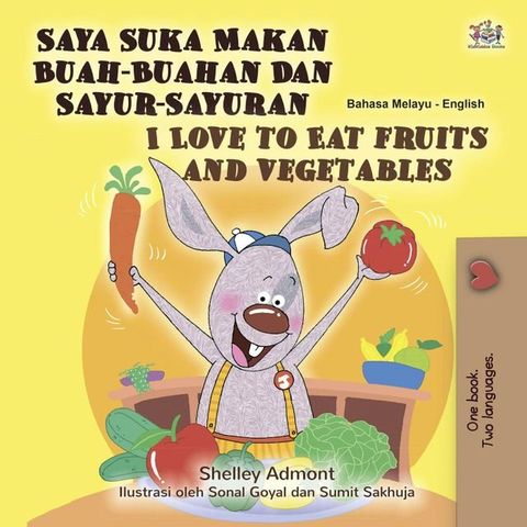 Saya Suka Makan Buah-Buahan Dan Sayur-Sayuran I Love to Eat Fruits and Vegetables(Kobo/電子書)