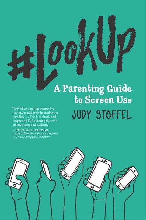 #LookUp: A Parenting Guide to Screen Use(Kobo/電子書)