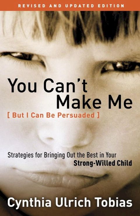 You Can't Make Me (But I Can Be Persuaded), Revised and Updated Edition(Kobo/電子書)