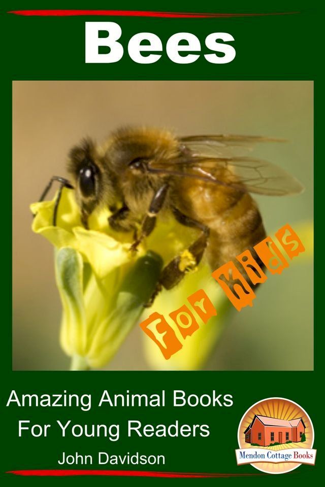  Bees: For Kids - Amazing Animal Books for Young Readers(Kobo/電子書)