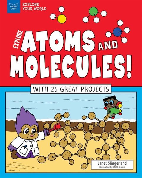 Explore Atoms and Molecules!(Kobo/電子書)