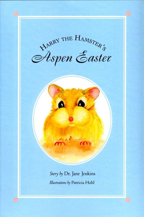 Harry the Hamster's Aspen Easter(Kobo/電子書)