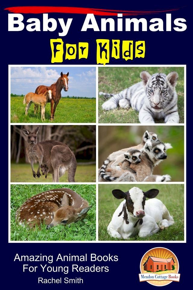  Baby Animals For Kids: Amazing Animal Books For Young Readers(Kobo/電子書)