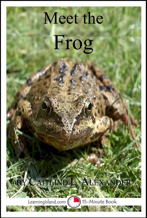 Meet the Frog: A 15-Minute Book for Early Readers(Kobo/電子書)