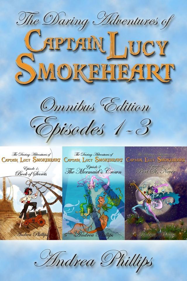  Lucy Smokeheart Omnibus Edition: Episodes 1-3(Kobo/電子書)