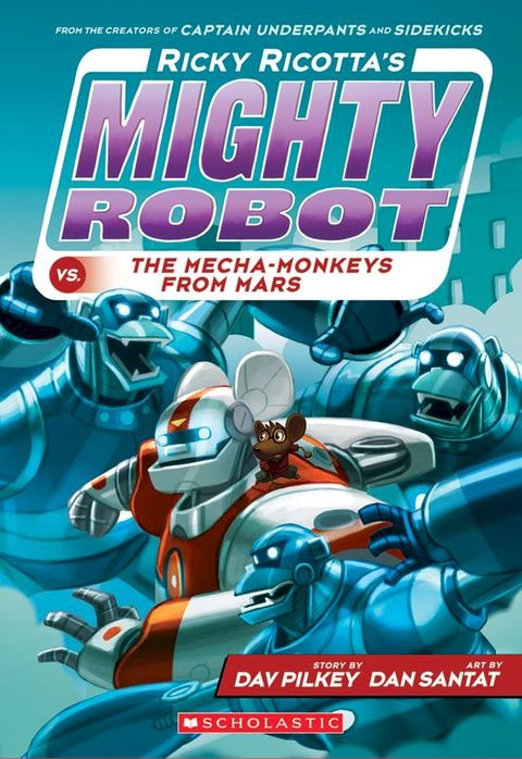 Ricky Ricotta's Mighty Robot vs. the Mecha-Monkeys from Mars (Ricky Ricotta's Mighty Robot #4)(Kobo/電子書)