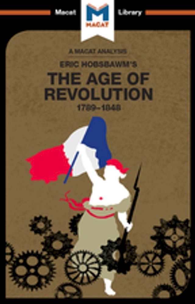  An Analysis of Eric Hobsbawm's The Age Of Revolution(Kobo/電子書)