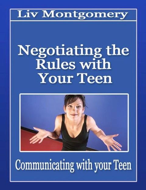 Negotiating the Rules with Your Teenager(Kobo/電子書)