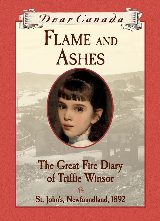  Dear Canada: Flame and Ashes(Kobo/電子書)