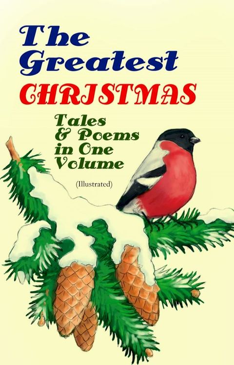 The Greatest Christmas Tales & Poems in One Volume (Illustrated)(Kobo/電子書)