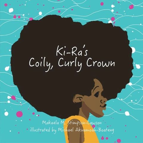 Ki-Ra's Coily, Curly Crown(Kobo/電子書)