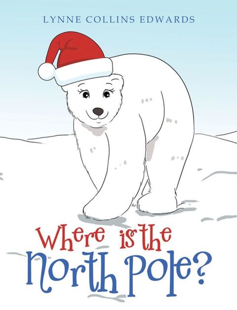 Where Is the North Pole?(Kobo/電子書)