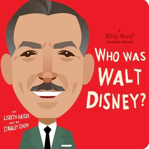 Who Was Walt Disney?: A Who Was? Board Book(Kobo/電子書)