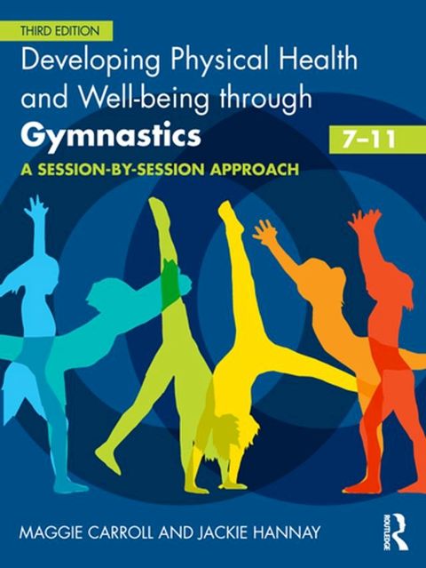 Developing Physical Health, Fitness and Well-being through Gymnastics (7-11)(Kobo/電子書)