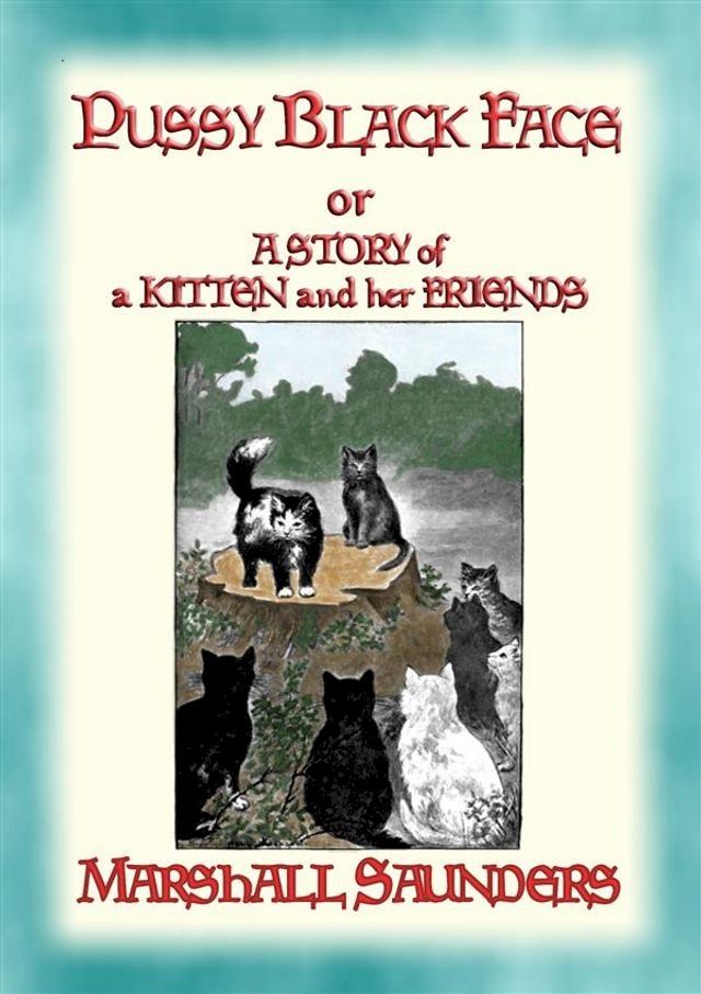  PUSSY BLACK FACE - The Adventures of a Mischievous Kitten and his Friends(Kobo/電子書)