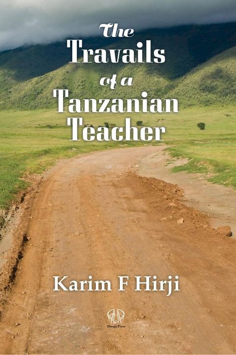 The Travails of a Tanzanian Teacher(Kobo/電子書)