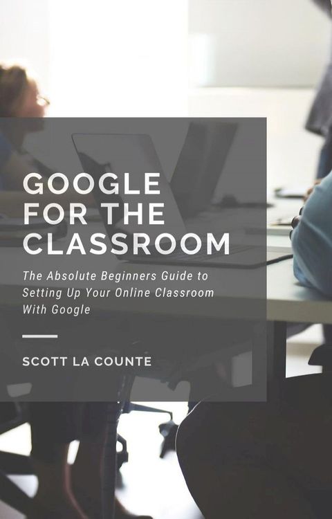 Google for the Classroom(Kobo/電子書)