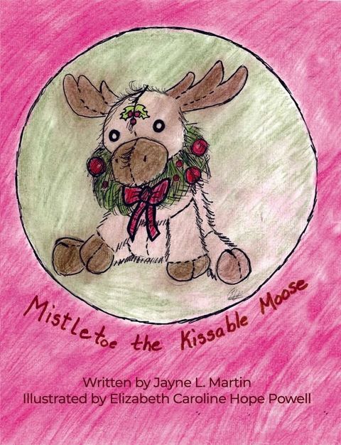 Mistletoe the Kissable Moose(Kobo/電子書)