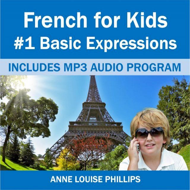  French for Kids: #1 Basic Expressions(Kobo/電子書)