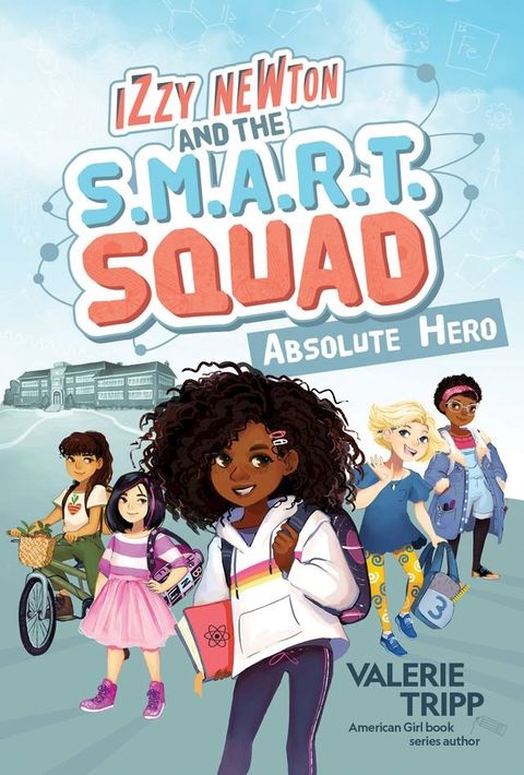 Izzy Newton and the S.M.A.R.T. Squad: Absolute Hero(Kobo/電子書)