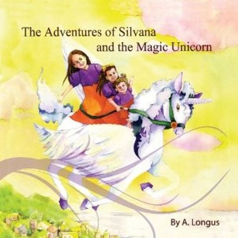 THE ADVENTURES OF SILVANA AND THE MAGIC UNICORN(Kobo/電子書)