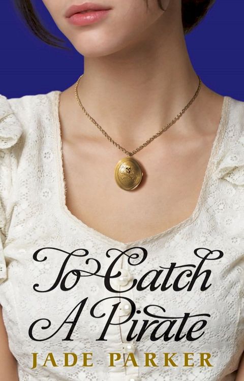 To Catch A Pirate(Kobo/電子書)