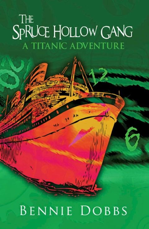 The Spruce Hollow Gang: A Titanic Adventure(Kobo/電子書)