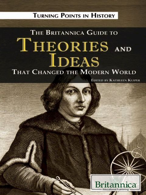 The Britannica Guide to Theories and Ideas That Changed the Modern World(Kobo/電子書)