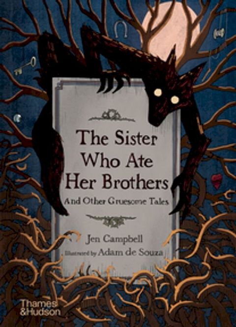 The Sister Who Ate Her Brothers: And Other Gruesome Tales(Kobo/電子書)