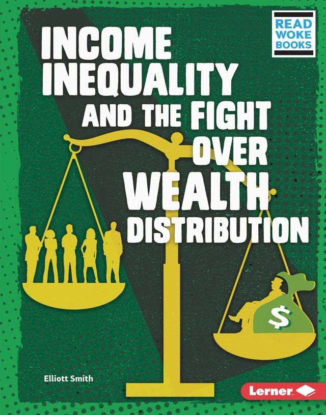  Income Inequality and the Fight over Wealth Distribution(Kobo/電子書)