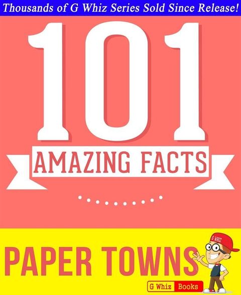 Paper Towns - 101 Amazing Facts You Didn't Know(Kobo/電子書)