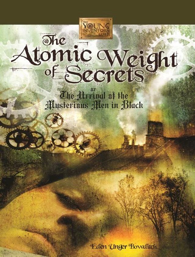  The Atomic Weight of Secrets or The Arrival of the Mysterious Men in Black(Kobo/電子書)