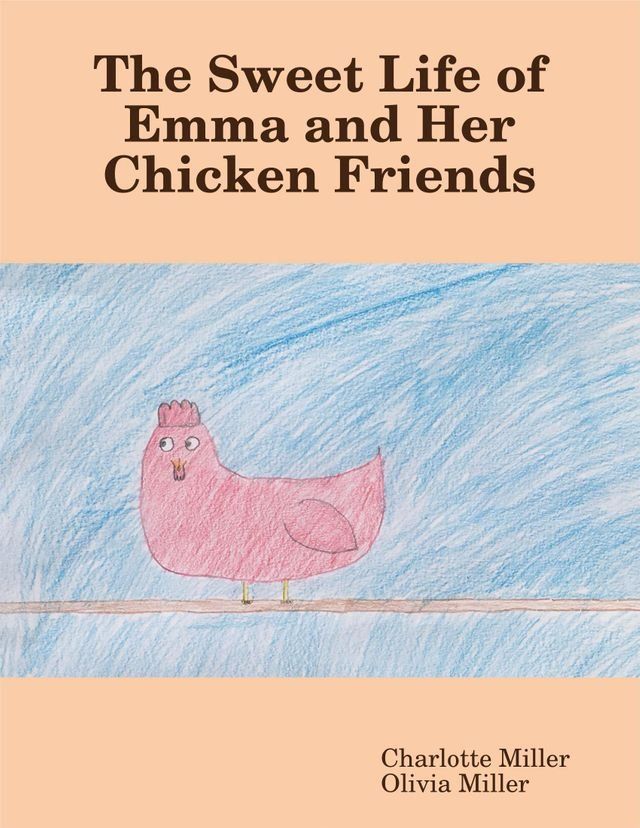  The Sweet Life of Emma and Her Chicken Friends(Kobo/電子書)