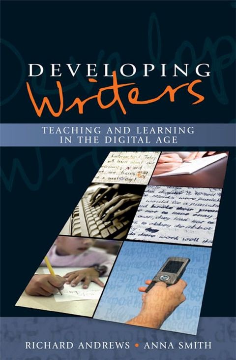 Developing Writers: Teaching And Learning In The Digital Age(Kobo/電子書)