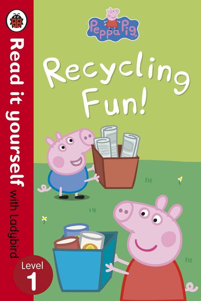  Peppa Pig: Recycling Fun - Read it yourself with Ladybird(Kobo/電子書)