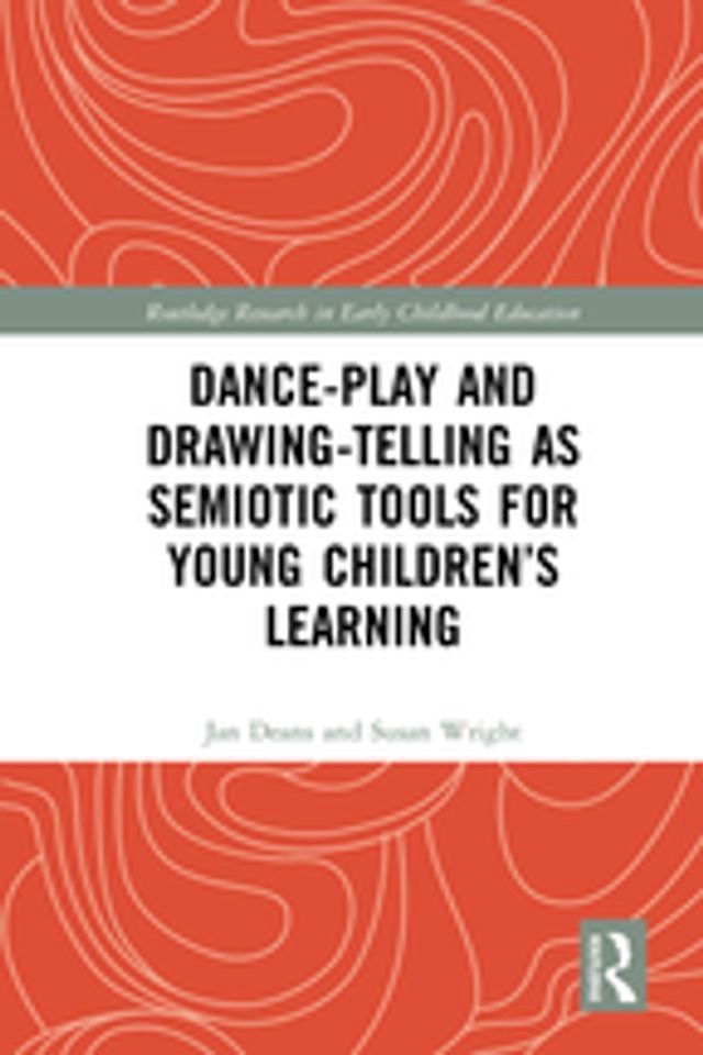  Dance-Play and Drawing-Telling as Semiotic Tools for Young Children’s Learning(Kobo/電子書)